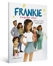 A book cover of Frankie Finds Her Voice showing animated characters, with the main character, a girl named Frankie, in the foreground with her family, a friend, and her school nurse in the background.